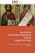 Les Racines Transrationnelles de La Science L'Esprit de L'Ame: Analyse Des Actions Du Cilss Au Burkina Faso