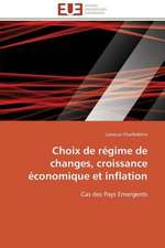 Choix de Regime de Changes, Croissance Economique Et Inflation: Substitut Ou Complement A L'Enseignement Classique?