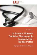 La Tumeur Fibreuse Solitaire Pleurale Et Le Syndrome de Dodge Potter: Un Roman Atypique?