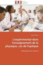 L'Experimental Dans L'Enseignement de La Physique, Cas de L'Optique: Une Boite Noire?