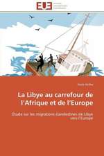 La Libye Au Carrefour de L Afrique Et de L Europe: Une Analyse Theorique Et Empirique