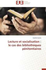 Lecture Et Socialisation: Le Cas Des Bibliotheques Penitentiaires