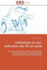 Utilisations Et Non-Utilisation Des Tic En Sante: Psychanalyse de La Peur