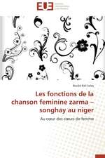 Les Fonctions de La Chanson Feminine Zarma Songhay Au Niger