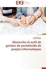 Demarche Et Outil de Gestion de Portefeuille de Projets Informatiques: Apports D'Une Analyse Multidisciplinaire