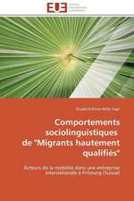 Comportements Sociolinguistiques de "Migrants Hautement Qualifies": Apports D'Une Analyse Multidisciplinaire