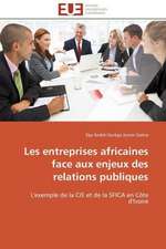 Les Entreprises Africaines Face Aux Enjeux Des Relations Publiques: Etudes Et Analyse Des Signalisations