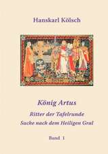 König Artus - Merlin - Die Ritter der Tafelrunde - Die Suche nach dem Heiligen Gral