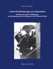 Letzte Flüchtlingszüge aus Ostpreußen