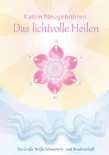 Das lichtvolle Heilen