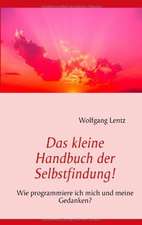 Das kleine Handbuch der Selbstfindung!