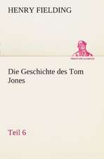 Die Geschichte Des Tom Jones, Teil 6