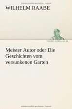 Meister Autor Oder Die Geschichten Vom Versunkenen Garten: Philaletis)