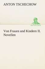 Von Frauen Und Kindern II. Novellen: Erzahlung in Neun Briefen