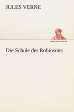 Die Schule Der Robinsons: Im Schatten Napoleons