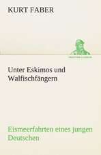 Unter Eskimos Und Walfischfangern: Im Schatten Napoleons