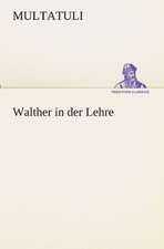 Walther in Der Lehre: Im Schatten Napoleons