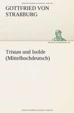 Tristan Und Isolde (Mittelhochdeutsch): Im Schatten Napoleons