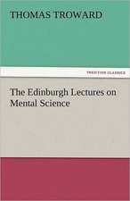 The Edinburgh Lectures on Mental Science