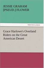 Grace Harlowe's Overland Riders on the Great American Desert