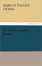 de Amicitia, Scipio's Dream: An Account of Two Years' Travel in the Land of Head-Hunters Between the Years 1913 and 1917