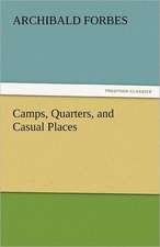 Camps, Quarters, and Casual Places