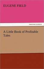 A Little Book of Profitable Tales