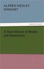 A Short History of Monks and Monasteries