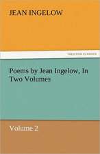 Poems by Jean Ingelow, in Two Volumes: As Applied Sociology