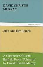 Julia and Her Romeo: His Life, Art, and Characters - With an Historical Sketch of the Origin and Growth of the Drama in England