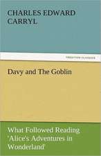 Davy and the Goblin: His Life, Art, and Characters - With an Historical Sketch of the Origin and Growth of the Drama in England