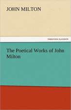 The Poetical Works of John Milton