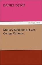 Military Memoirs of Capt. George Carleton