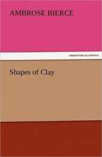 Shapes of Clay