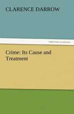 Crime: Its Cause and Treatment