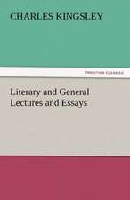 Literary and General Lectures and Essays