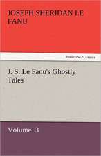 J. S. Le Fanu's Ghostly Tales