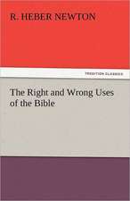 The Right and Wrong Uses of the Bible