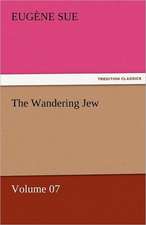 The Wandering Jew - Volume 07