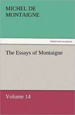 The Essays of Montaigne - Volume 14