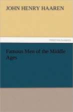 Famous Men of the Middle Ages