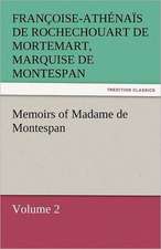 Memoirs of Madame de Montespan - Volume 2