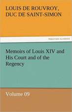 Memoirs of Louis XIV and His Court and of the Regency - Volume 09