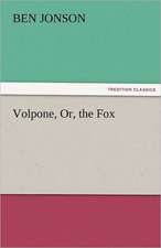 Volpone, Or, the Fox