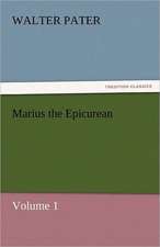 Marius the Epicurean - Volume 1