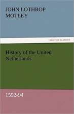 History of the United Netherlands, 1592-94