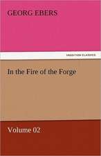 In the Fire of the Forge - Volume 02