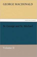 St. George and St. Michael Volume II