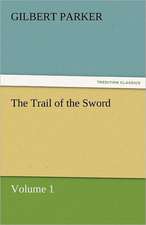 The Trail of the Sword, Volume 1