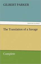 The Translation of a Savage, Complete